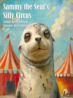 cover image of Sammy the Seal's Silly Circus